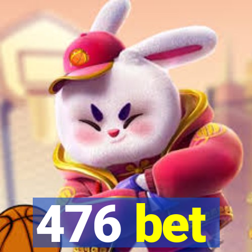 476 bet